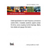 BS 9210 N0009-2:1978 Detail specification for radio frequency connectors (series SMC). Unsealed, soldered, captive contact, 50 ohms, screw coupling Control drawings. Mating face details and gauge information