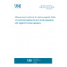 UNE EN 62233:2009 Measurement methods for electromagnetic fields of household appliances and similar apparatus with regard to human exposure