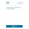 UNE EN 15648:2010 Thermal spraying - Component related procedure qualification