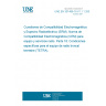 UNE EN 301489-18 V1.1.1:2002 ElectroMagnetic Compatibility and Radio spectrum Matters (ERM); ElectroMagnetic Compatibility (EMC) standard for radio equipment and services. Part 18: Specific conditions for Terrestrial Trunked Radio (TETRA) equipment.