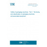 UNE EN 415-1:2014 Safety of packaging machines - Part 1: Terminology and classification of packaging machines and associated equipment