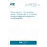 UNE EN 50367:2012/A1:2016 Railway applications - Current collection systems - Technical criteria for the interaction between pantograph and overhead line (to achieve free access)