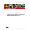 BS EN IEC 62680-1-3:2022 Universal serial bus interfaces for data and power Common components. USB Type-C® cable and connector specification