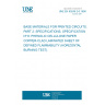 UNE EN 60249-2-6:1996 BASE MATERIALS FOR PRINTED CIRCUITS. PART 2: SPECIFICATIONS. SPECIFICATION Nº 6: PHENOLIC CELLULOSE PAPER COPPER-CLAD LAMINATED SHEET OF DEFINED FLAMMABILITY (HORIZONTAL BURNING TEST).