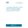 UNE EN ISO 18113-3:2012 In vitro diagnostic medical devices - Information supplied by the manufacturer (labelling) - Part 3: In vitro diagnostic instruments for professional use (ISO 18113-3:2009)
