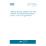 UNE ISO 10003:2018 Quality management -- Customer satisfaction -- Guidelines for dispute resolution external to organizations