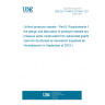 UNE EN 13445-6:2014/A1:2015 Unfired pressure vessels - Part 6: Requirements for the design and fabrication of pressure vessels and pressure parts constructed from spheroidal graphite cast iron (Endorsed by Asociación Española de Normalización in September of 2019.)