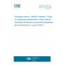 UNE EN 4261:2022 Aerospace series - Metallic materials - Rules for drafting and presentation of test method standards (Endorsed by Asociación Española de Normalización in June of 2022.)