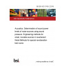 BS EN ISO 3743-2:2019 Acoustics. Determination of sound power levels of noise sources using sound pressure. Engineering methods for small, movable sources in reverberant fields Methods for special reverberation test rooms