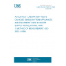 UNE EN ISO 3822-1:2000 ACOUSTICS - LABORATORY TESTS ON NOISE EMISSION FROM APPLIANCES AND EQUIPMENT USED IN WATER SUPPLY INSTALLATIONS. PART 1: METHOD OF MEASUREMENT. (ISO 3822-1:1999)