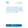 UNE HD 60364-4-442:2013 Low-voltage electrical installations - Part 4-442: Protection for safety - Protection of low-voltage installations against temporary overvoltages due to earth faults in the high-voltage system and due to faults in the low voltage system