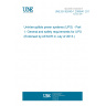 UNE EN 62040-1:2008/A1:2013 Uninterruptible power systems (UPS) - Part 1: General and safety requirements for UPS (Endorsed by AENOR in July of 2013.)