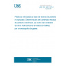 UNE ISO 4901:2014 Reinforced plastics based on unsaturated-polyester resins. Determination of the residual styrene monomer content, as well as the content of other volatile aromatic hydrocarbons, by gas chromatography