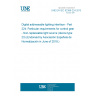 UNE EN IEC 62386-224:2018 Digital addressable lighting interface - Part 224: Particular requirements for control gear - Non-replaceable light source (device type 23) (Endorsed by Asociación Española de Normalización in June of 2018.)