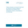 UNE EN ISO 7822:2001 TEXTILE GLASS REINFORCED PLASTICS - DETERMINATION OF VOID CONTENT - LOSS ON IGNITION, MECHANICAL DISINTEGRATION AND STATISTICAL COUNTING METHODS. (ISO 7822:1990)