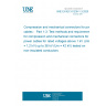 UNE EN IEC 61238-1-3:2020 Compression and mechanical connectors for power cables -  Part 1-3: Test methods and requirements for compression and mechanical connectors for power cables for rated voltages above 1 kV (Um = 1,2 kV) up to 36 kV (Um = 42 kV) tested on non-insulated conductors