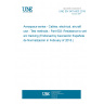 UNE EN 3475-603:2018 Aerospace series - Cables, electrical, aircraft use - Test methods - Part 603: Resistance to wet arc tracking (Endorsed by Asociación Española de Normalización in February of 2018.)