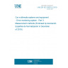 UNE EN IEC 63033-3:2019 Car multimedia systems and equipment - Drive monitoring system - Part 3: Measurement methods (Endorsed by Asociación Española de Normalización in December of 2019.)