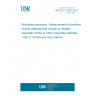 UNE EN 17199-3:2022 Workplace exposure - Measurement of dustiness of bulk materials that contain or release respirable NOAA or other respirable particles - Part 3: Continuous drop method