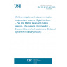 UNE EN 61162-402:2005 Maritime navigation and radiocommunication equipment and systems - Digital interfaces -- Part 402: Multiple talkers and multiple listeners - Ship systems interconnection - Documentation and test requirements (Endorsed by AENOR in January of 2006.)