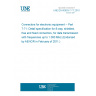 UNE EN 60603-7-71:2010 Connectors for electronic equipment -- Part 7-71: Detail specification for 8-way, shielded, free and fixed connectors, for data transmission with frequencies up to 1 000 MHz (Endorsed by AENOR in February of 2011.)