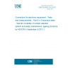 UNE EN 60512-9-4:2011 Connectors for electronic equipment - Tests and measurements - Part 9-4: Endurance tests - Test 9d: Durability of contact retention system and seals (maintenance, ageing) (Endorsed by AENOR in September of 2011.)