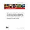 BS EN 17128:2020 Light motorized vehicles for the transportation of persons and goods and related facilities and not subject to type-approval for on-road use. Personal light electric vehicles (PLEV). Requirements and test methods