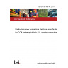 BS EN 61169-41:2011 Radio-frequency connectors Sectional specification for CQA series quick lock R.F. coaxial connectors