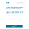 UNE EN 50377-4-4:2011 Connector sets and interconnect components to be used in optical fibre communication systems - Product specifications - Part 4-4: Type SC-PC simplex terminated on IEC 60793-2-50 category B1.1 and B1.3 singlemode fibre, with full zirconia ferrule category U (Endorsed by AENOR in July of 2011.)