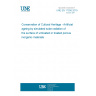 UNE EN 17036:2019 Conservation of Cultural Heritage - Artificial ageing by simulated solar radiation of the surface of untreated or treated porous inorganic materials