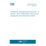 UNE EN 302-6:2023 Adhesives for load-bearing timber structures - Test methods - Part 6: Determination of the minimum pressing time under referenced conditions