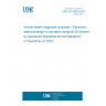 UNE EN 18029:2025 Animal health diagnostic analyses - Electronic data exchange in laboratory analysis (Endorsed by Asociación Española de Normalización in December of 2025.) UNE EN 18029:2025 Animal health diagnostic analyses - Electronic data exchange in laboratory analysis (Endorsed by Asociación Española de Normalización in December of 2025.)