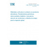 UNE CEN/TS 14235:2003 Materials and articles in contact with foodstuffs. Polymeric coatings on metal substrates. Guide to the selection of conditions and test methods for overall migration.