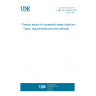 UNE EN 13592:2017 Plastics sacks for household waste collection - Types, requirements and test methods