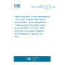 UNE EN ISO/IEEE 11073-10421:2026 Health informatics - Device interoperability - Part 10421: Personal health device communication - Device specialization - Peak expiratory flow monitor (peak flow) (ISO/IEEE 11073-10421:2024) (Endorsed by Asociación Española de Normalización in February of 2026.)