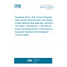 UNE EN 4128:2026 - Aerospace series - Bolt, normal hexagonal head, coarse tolerance shank, short thread, in heat resisting nickel base alloy, aluminium IVD coated - Classification: 1 250 MPa (at ambient temperature)/425 °C (Endorsed by Asociación Española de Normalización in April of 2026.) UNE EN 4128:2026 - Aerospace series - Bolt, normal hexagonal head, coarse tolerance shank, short thread, in heat resisting nickel base alloy, aluminium IVD coated - Classification: 1 250 MPa (at ambient temperature)/425 °C (Endorsed by Asociación Española de Normalización in April of 2026.)