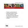 BS EN ISO 18797-1:2017 Petroleum, petrochemical and natural gas industries. External corrosion protection of risers by coatings and linings Elastomeric coating systems-polychloroprene or EPDM