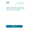 UNE EN 61223-3-4:2002 Evaluation and routine testing in medical imaging departments -- Part 3-4: Acceptance tests - Imaging performance of dental X-ray equipment.