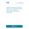 UNE EN ISO 20765-2:2019 Natural gas - Calculation of thermodynamic properties - Part 2: Single-phase properties (gas, liquid, and dense fluid) for extended ranges of application (ISO 20765-2:2015)
