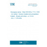 UNE EN 4882:2022 Aerospace series - Steel X5CrNiCu 17-4 (1.4542) - Air melted - Solution treated and precipitation treated - Sheets and strips - a = 6 mm - Rm = 1 070 MPa