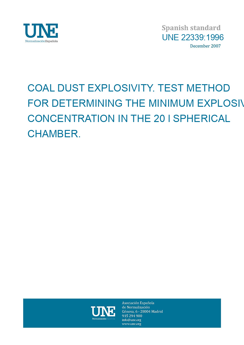 UNE 22339:1996 COAL DUST EXPLOSIVITY. TEST METHOD FOR DETERMINING THE ...