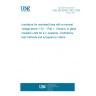 UNE EN 60383-1/A11:2000 Insulators for overhead lines with a nominal voltage above 1 kV -- Part 1: Ceramic or glass insulator units for a.c. systems - Definitions, test methods and acceptance criteria