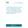 UNE EN 50377-2-1:2001 CORR:2002 Connector sets and interconnect components to be used in optical fibre communication systems - Product specifications -- Part 2-1: Type FC-PC terminated on IEC 60793-2 category B1 singlemode fibre (Endorsed by AENOR in August of 2002.)