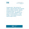 UNE EN 4608-005:2012 Aerospace series - Cable, electrical, fire resistant - Single and twisted multicore assembly, screened (braided) and jacketed - Operating temperatures between -65 °C and 260 °C - Part 005: DW family - Lightweight two-core gauge 24 for data transmission - UV laser printable - Product standard (Endorsed by AENOR in March of 2012.)