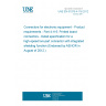 UNE EN 61076-4-116:2012 Connectors for electronic equipment - Product requirements - Part 4-116: Printed board connectors - Detail specification for a high-speed two-part connector with integrated shielding function (Endorsed by AENOR in August of 2012.)