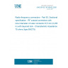 UNE EN IEC 61169-63:2020 Radio-frequency connectors - Part 63: Sectional specification - RF coaxial connectors with inner diameter of outer conductor 6,5 mm (0,256 in) with bayonet lock - Characteristic impedance 75 ohms (type BNC75)