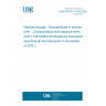 UNE EN ISO 17200:2020 Nanotechnology - Nanoparticles in powder form - Characteristics and measurements (ISO 17200:2020) (Endorsed by Asociación Española de Normalización in November of 2020.)