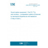 UNE EN IEC 60268-23:2023 Sound system equipment - Part 23: TVs and monitors - Loudspeaker systems (Endorsed by Asociación Española de Normalización in May of 2023.)