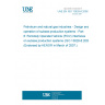 UNE EN ISO 13628-8:2006 Petroleum and natural gas industries - Design and operation of subsea production systems - Part 8: Remotely Operated Vehicle (ROV) interfaces on subsea production systems (ISO 13628-8:2002) (Endorsed by AENOR in March of 2007.)