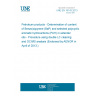 UNE EN 16143:2013 Petroleum products - Determination of content of Benzo(a)pyrene (BaP) and selected polycyclic aromatic hydrocarbons (PAH) in extender oils - Procedure using double LC cleaning and GC/MS analysis (Endorsed by AENOR in April of 2013.)